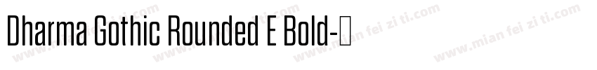 Dharma Gothic Rounded E Bold字体转换